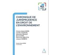 Chronique de jurisprudence en droit de l'environnement Charles-Hubert Born (Auteur)