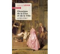 Chronique de la cour au jour le jour: 1715-1756