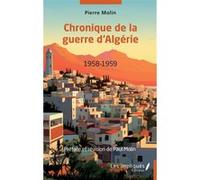 Chronique de la guerre d'Algérie 1958-1959 Pierre Molin (Auteur), Paul Molin (Préface)