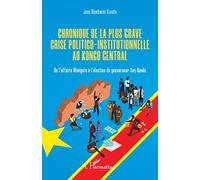 Chronique de la plus grave crise politico-institutionnelle au Kongo central: De l'affaire Mimigate à l'élection du gouverneur Guy Bandu