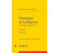 Chronique de la Régence 1755-1757 - Edmond-Jean-François Barbier - Classiques Garnier - broché - Etude