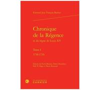 Chronique De La Régence Et Du Règne De Louis Xv - Tome 1, 1718-1726
