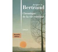 Chronique de la vie continue - Jacques André Bertrand - Julliard - broché - Roman
