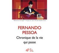 Chronique de la vie qui passe Fernando Pessoa (Auteur), José Blanco (Introduction), Simone Biberfeld (Traduction), Dominique Touati (Traduction), Parcidio Gonçalves (Traduction), Joaquim Vital (Traduc