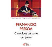 Chronique de la vie qui passe: Tome 1, Proses publiées du vivant de l'auteur 1912-1922