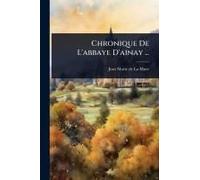 Chronique De L'abbaye D'ainay ...