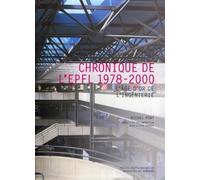 Chronique de l'EPFL 1978-2000 L'âge d'or de l'ingénierie. - Michel Pont - Presses Polytechniques Romandes - broché - Essai