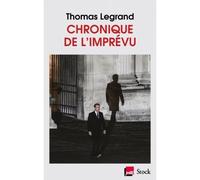 Chronique de l'imprévu - Thomas Legrand - Stock - broché - Essai