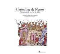 Chronique de Nestor (Récit des temps passés): Naissance de la Rus' de Kiev