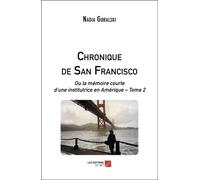 Chronique De San Francisco - Ou La Mémoire Courte D'une Institutrice En Amérique ? Tome 2