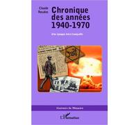 Claude Rosales – Chronique des années 1940-1970 – Une époque bien tranquille – Broché (L'Harmattan)
