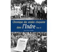 Chronique Des Années Cinquante Dans L'indre - Tome 2