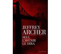 Chronique Des Clifton - Tome 1 - Seul L'avenir Le Dira