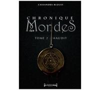 Chronique Des Mondes - Tome 2 - Maudit