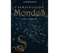 Chronique Des Mondes - Tome 3 - Prélude