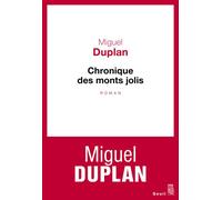 Chronique des monts jolis Variation romanesque - Miguel Duplan - Seuil - broché - Roman