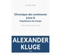 Chronique des sentiments Inquiétance du temps - Alexander Kluge - P.o.l. - broché - Roman