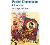 Chronique des sept misères / Paroles de djobeurs Patrick Chamoiseau (Auteur), Edouard Glissant (Préface)