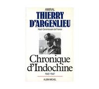 Georges Thierry D'argenlieu – Chronique d'Indochine 1945-1947 – Les Éditions Albin Michel