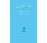Chronique du Château - Carl Jonas Love Almqvist - Belles Lettres - broché - Roman