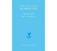 Chronique du Château - Carl Jonas Love Almqvist - Belles Lettres - broché - Roman