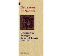 Chronique du règne de saint Louis (1226-1270) - Guillaume de Nangis - Paleo Eds - broché - Biographie