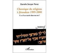 Chronique du religieux à jérusalem 1999-2000 Danielle Storper-Perez (Auteur)
