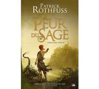 Chronique du Tueur de Roi, T2 : La Peur du sage - première partie Patrick Rothfuss (Auteur)