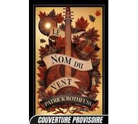 Chronique Du Tueur De Roi - Tome 1 - Le Nom Du Vent