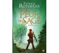 Chronique du Tueur de Rois, deuxième journée, La Peur du sage - seconde partie Deuxième journée - Patrick Rothfuss - Bragelonne - broché - Roman