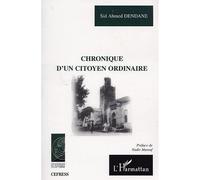 Chronique d'un citoyen ordinaire - Dendane Sid Ahmed - L'harmattan - broché - Biographie