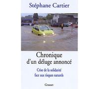 Chronique d'un déluge annoncé - Stéphane Cartier - Grasset - broché - Essai