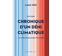 Chronique d'un déni climatique: et d'un basculement du monde