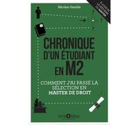 Chronique d'un étudiant en master de droit Comment j'ai passé la sélection en master de droit - NICOLAS GENTILE - Enrick B. Eds - broché - Essai