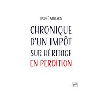 Chronique d'un impôt sur l'héritage en perdition: Pourquoi et comment le sauver