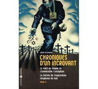 Chronique d'un incroyant T02 Volume 2 - Bruno Alexandre - Libertaires Eds - broché - Essai