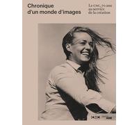 Chronique d'un monde d'images - Le CNC, 70 ans au service de la création - Bénédicte Jourgeaud - Le Cherche-Midi - broché - Beau livre