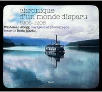 Chronique d'un monde disparu 1905-1906: Waldemar Abegg, voyageur et photographe