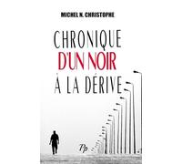 Chronique d'un Noir à la Dérive