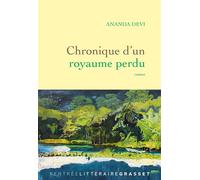 Chronique d'un royaume perdu Roman - Ananda Devi - Grasset - broché - Roman