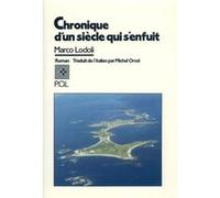 Chronique d'un siècle qui s'enfuit Marco Lodoli (Auteur), Michel Orcel (Traduction)