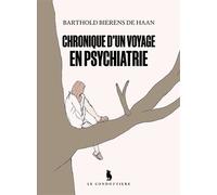 Chronique d'un voyage en psychiatrie - Barthold Bierens De Haan - Le Condottiere - broché - Essai