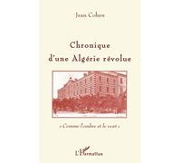 Chronique d'une Algérie révolue: "comme l'ombre et le vent"