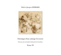 Chronique d'une auberge Cévenole tome 4: Histoire de la Famille Hébrard de Génolhac