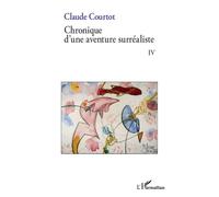 Chronique D'une Aventure Surréaliste - Tome 4