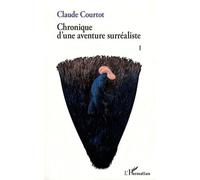 Chronique d'une aventure surréaliste I