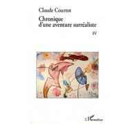 Chronique D'une Aventure Surréaliste - Tome 4