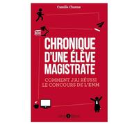 Chronique d'une élève magistrate: comment j'ai réussi le concours de l'enm