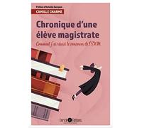 Chronique d'une élève magistrate: Comment j'ai réussi le concours de l'ENM