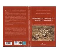 Chronique d'une enquête criminelle nationale Le cas du régime de Hissein Habré, 1982-1990 - Mahamat Hassan Abakar - L'harmattan - broché - Etude